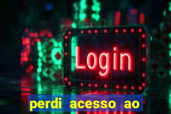 perdi acesso ao google authenticator